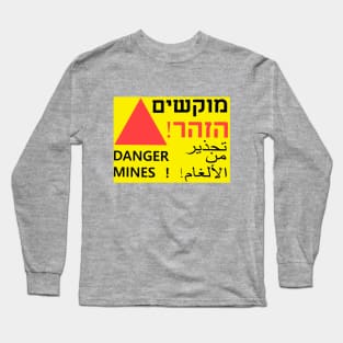 Danger Mines Sign from Israel - Hebrew English Arabic Long Sleeve T-Shirt